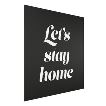 Tableau sur aluminium - Let's stay home Typo