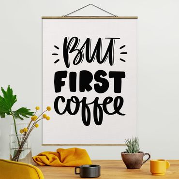 Tableau en tissu avec porte-affiche - But First, Coffee