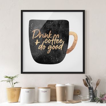 Poster encadré - Drink Coffee, Do Good - Black
