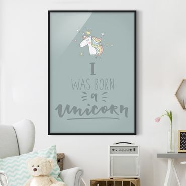Poster encadré - I Was Born A Unicorn
