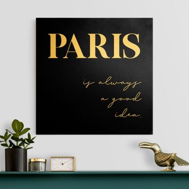 Tableau sur toile or - Paris is always a good idea Black