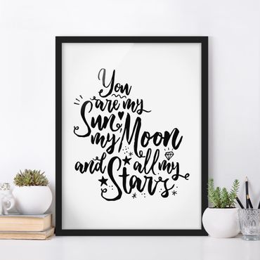 Poster encadré - You Are My Sun, My Moon And All My Stars