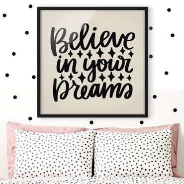 Poster encadré - Believe In Your Dreams
