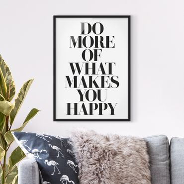 Poster encadré - Do More Of What Makes You Happy