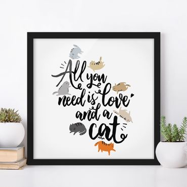 Poster encadré - All You Need Is Love And A Cat