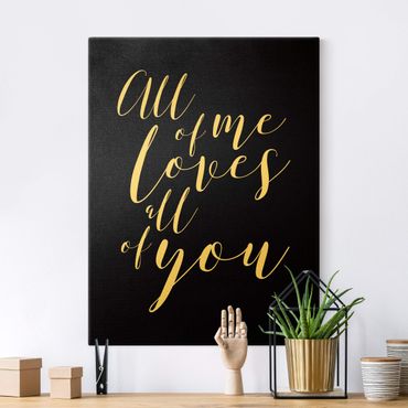 Tableau sur toile or - All of me loves all of you Black