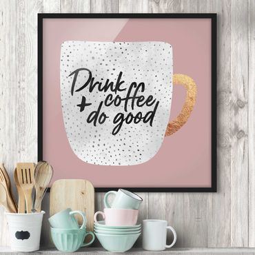 Poster encadré - Drink Coffee, Do Good - White