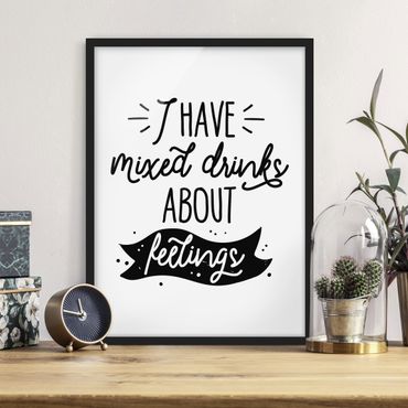Poster encadré - I Have Mixed Drinks About Feelings