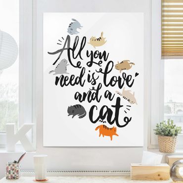 Tableau en verre - All You Need Is Love And A Cat