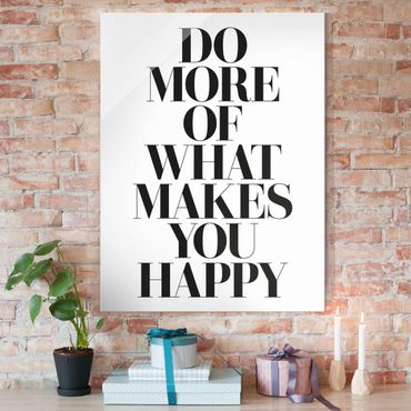 Tableau en verre - Do More Of What Makes You Happy