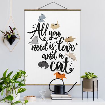 Tableau en tissu avec porte-affiche - All You Need Is Love And A Cat