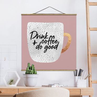 Tableau en tissu avec porte-affiche - Drink Coffee, Do Good - White
