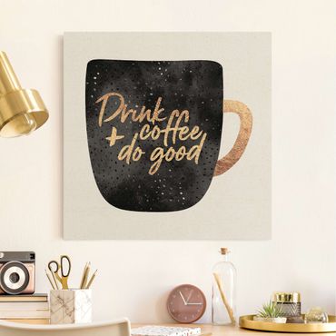Tableau sur toile naturel - Drink Coffee, Do Good - Black - Carré 1:1