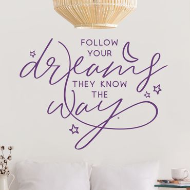 Sticker mural - Follow Your Dreams, They Know The Way