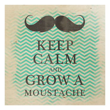 Tableau en bois - No.YK26 Keep Calm And Grow A Mustache