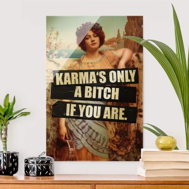 Tableau en verre - Karma's Only A Bitch If You Are - Format portrait