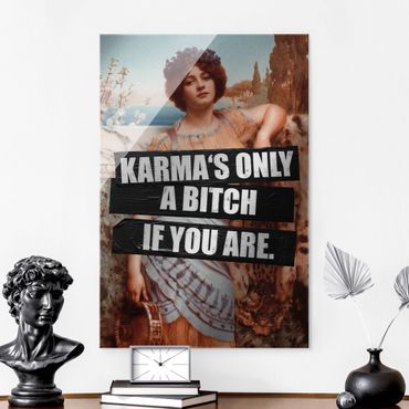 Tableau en verre - Karma's Only A Bitch If You Are - Format portrait
