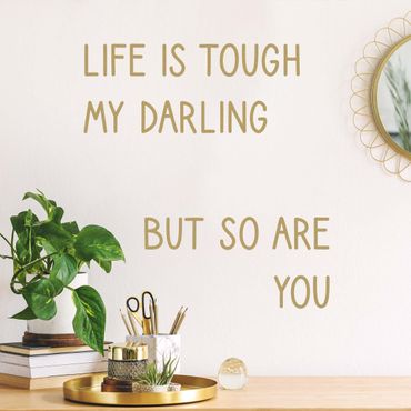 Sticker mural - Life Is Tough My Darling