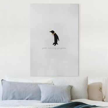 Tableau sur toile - Penguin Quote Good Morning Gorgeous