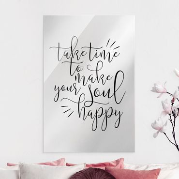 Tableau en verre - Take time to make your soul happy - Format portrait