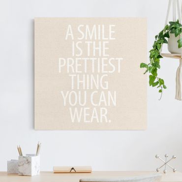 Tableau sur toile naturel - White Text - A Smile is the prettiest thing - Carré 1:1