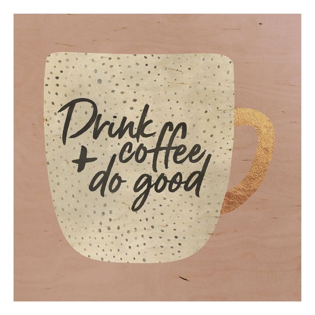 Tableaux de Elisabeth Fredriksson Drink Coffee, Do Good - blanc