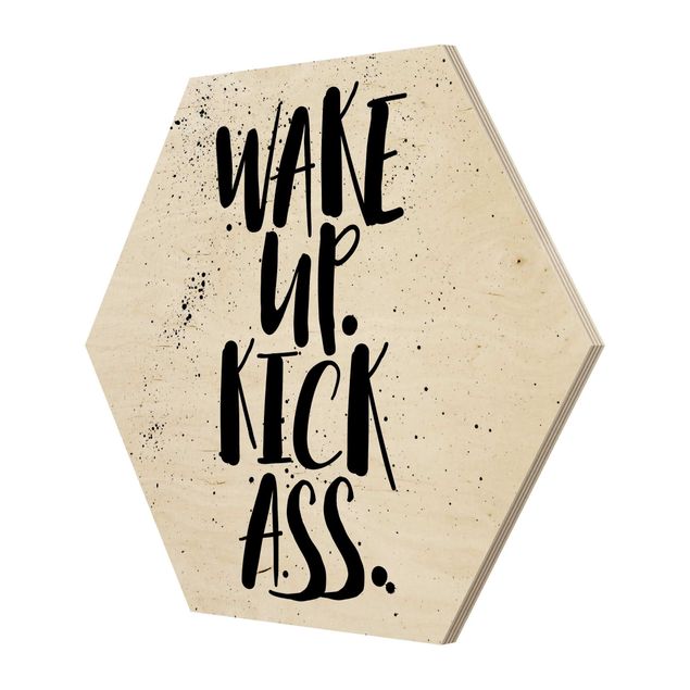 Hexagone en bois - Wake Up. Kick Ass.