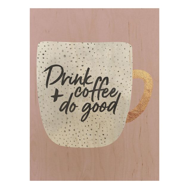 Tableaux de Elisabeth Fredriksson Drink Coffee, Do Good - blanc