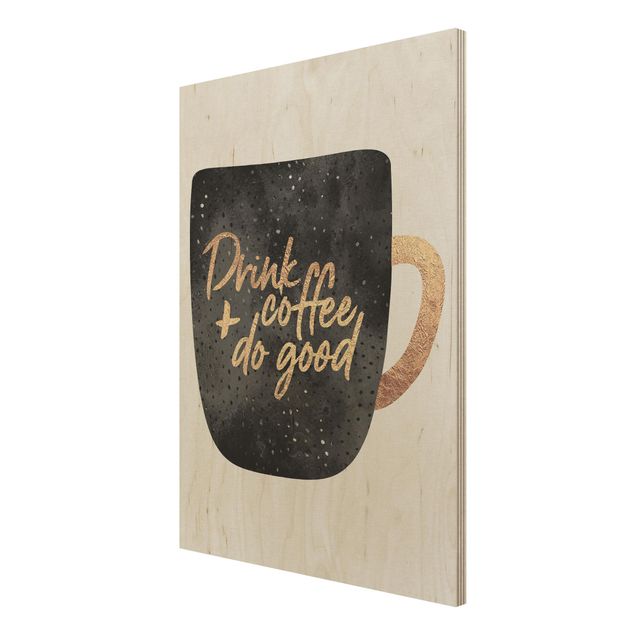 Tableaux en bois avec citations Drink Coffee, Do Good - Noir