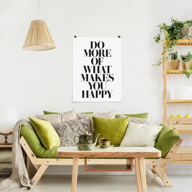 Posters en noir et blanc Do More Of What Makes You Happy