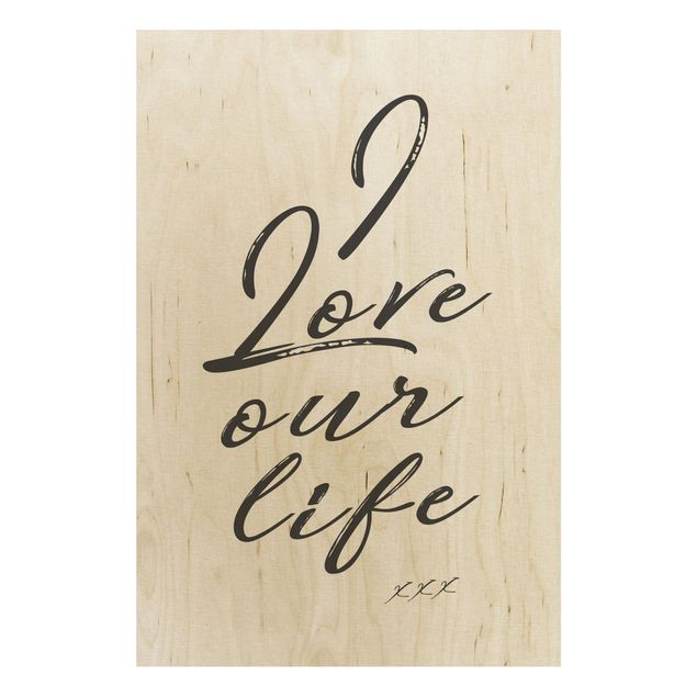 Tableaux en bois avec citations I Love Our Life
