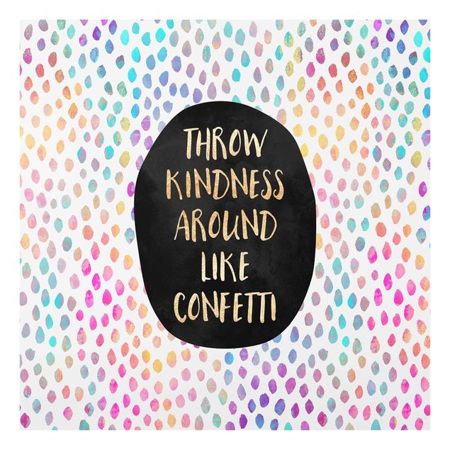 Tableaux modernes Throw Kindness Around Like Confetti