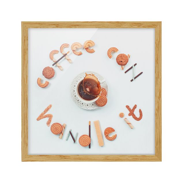Posters encadrés Coffee Can Handle It