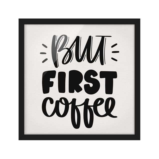 Affiches encadrées citations But First, Coffee - Mais d'abord, le café