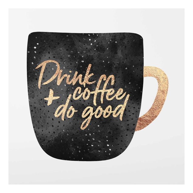 Tableau tasse de café Drink Coffee, Do Good - Noir