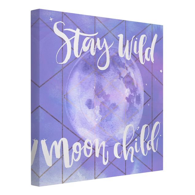 Tableaux citations Moon Child - Stay Wild