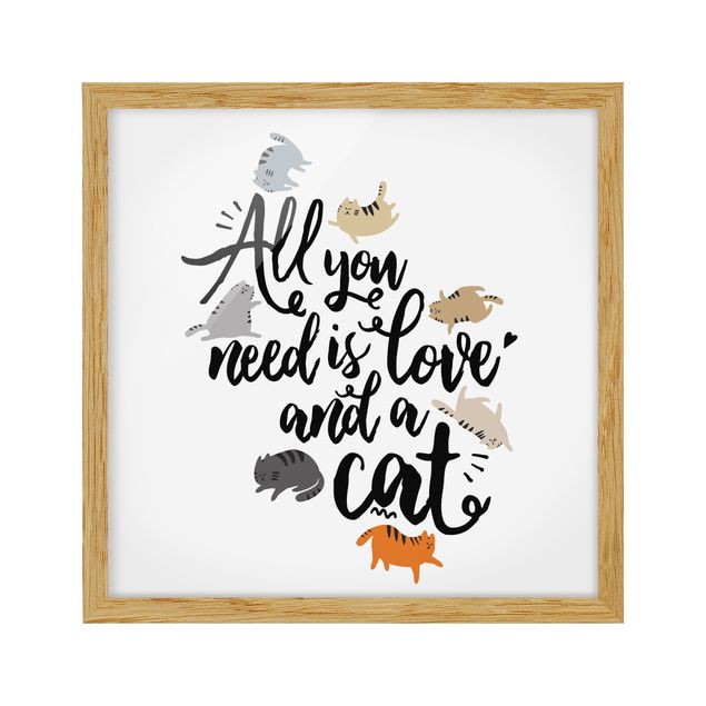 Affiches encadrées animaux All You Need Is Love And A Cat