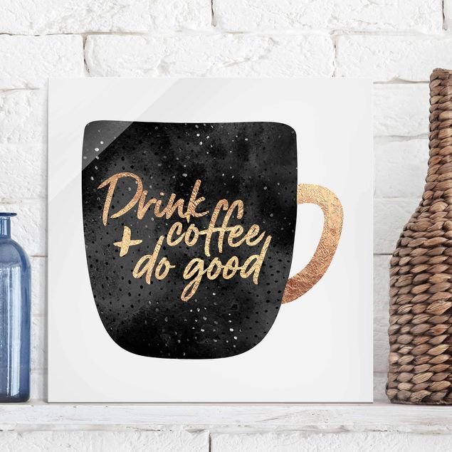 Tableau en verre - Drink Coffee, Do Good - Black