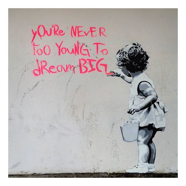 Tableau décoration Dream Big - Brandalised ft. Graffiti by Banksy