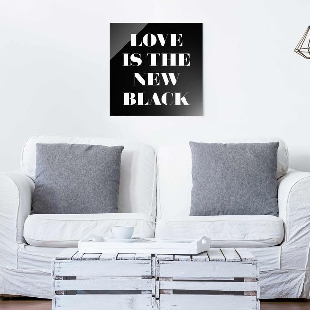 Tableaux en verre citations Love Is The New Black