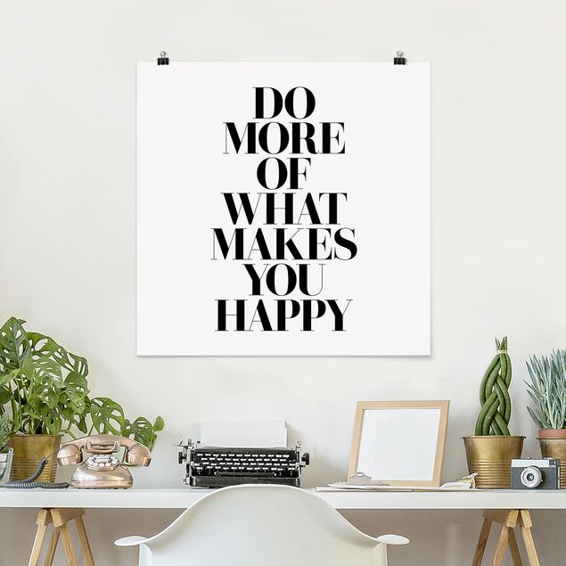 Posters en noir et blanc Do More Of What Makes You Happy