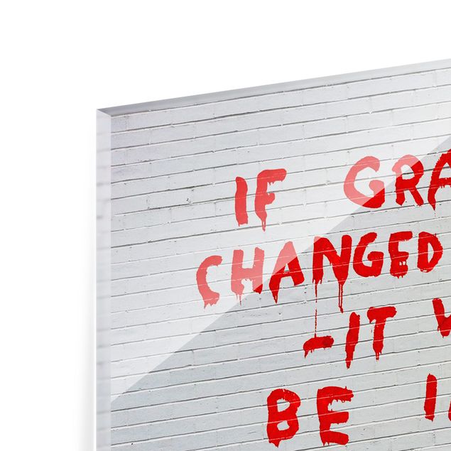 Tableau en verre - If Graffiti Changed Anything - Brandalised ft. Graffiti by Banksy
