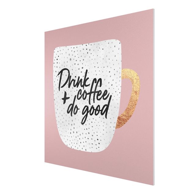 Tableau dessins Drink Coffee, Do Good - blanc