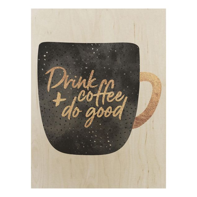Tableaux de Elisabeth Fredriksson Drink Coffee, Do Good - Noir