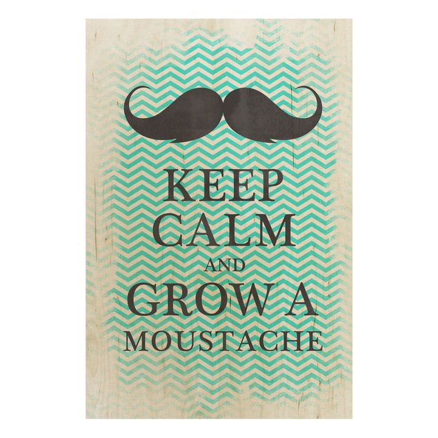 Tableaux en bois avec citations No.YK26 Keep Calm And Grow A Mustache