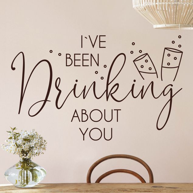 Sticker mural - I`ve Been Drinking About You