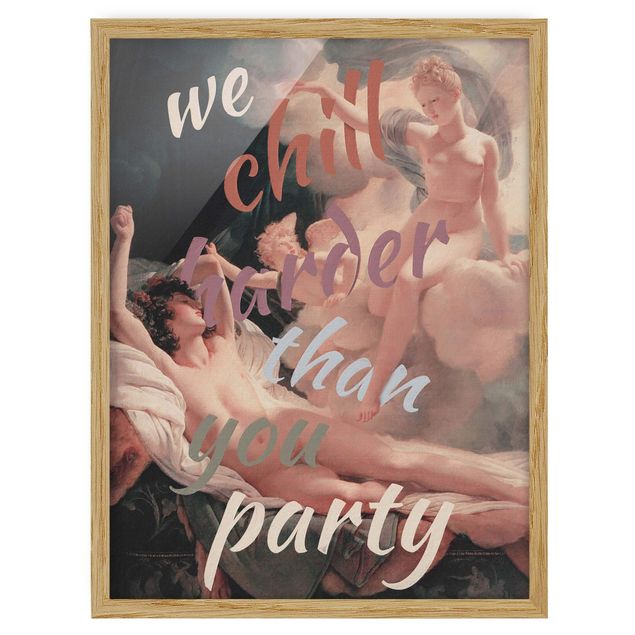 Affiches encadrées reproductions We Chill Harder Than You Party